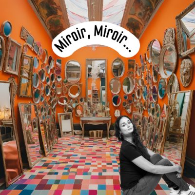 Miroir, Miroir…
